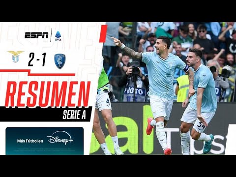 LAS ÁGUILAS DIERON VUELTA EL MARCADOR ANTE EL AZZURRI | Lazio 2-1 Empoli | RESUMEN