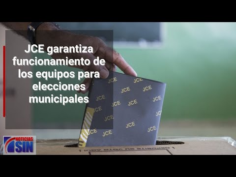JCE garantiza funcionamiento de los equipos para elecciones municipales