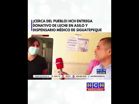 ¡Cerca del pueblo! HCH entrega donativo de leche en asilo y dispensario médico de Siguatepeque