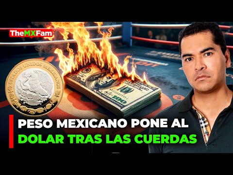 AHORA O NUNCA: El Peso Mexicano Pone al Dólar Tras Las Cuerdas | TheMXFam