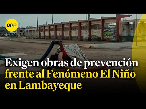Lambayeque: Vecinos preocupados por falta de obras de mitigación por el Fenómeno El Niño