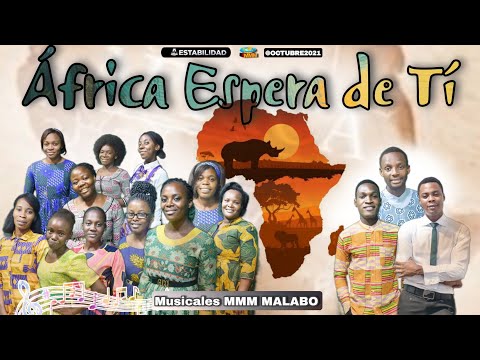 ÁFRICA ESPERA DE TÍ | Musicales MMM Malabo