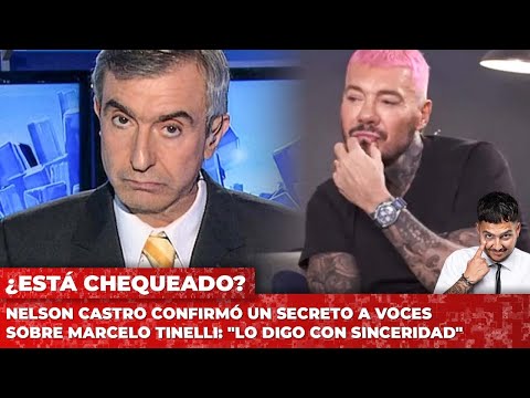 Nelson Castro confirmó un secreto a voces sobre Marcelo Tinelli: Lo digo con sinceridad