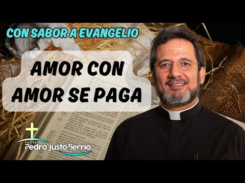 Amor con amor se paga | Padre Pedro Justo Berrío