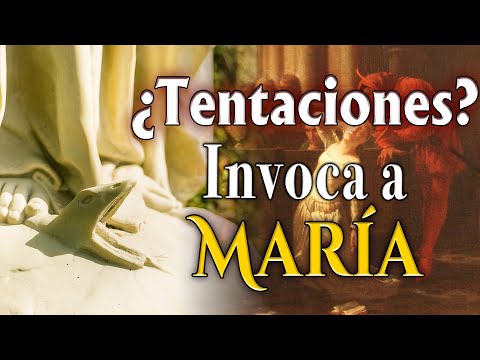 EN LAS TENTACIONES INVOCA A MARÍA. Las pruebas de los Santos.