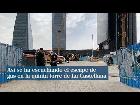 Así se ha escuchado el escape de gas en la quinta torre de La Castellana en la zona norte de Madrid