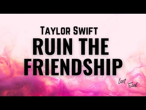 Taylor Swift - Ruin The Friendship [Lyrics]