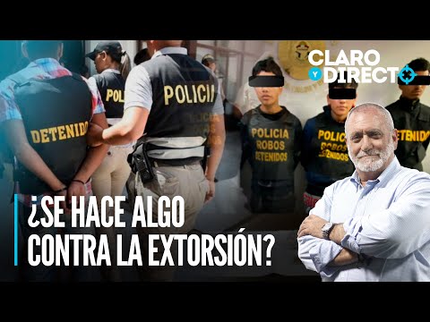 ¿Realmente se hace algo contra la extorsión? | Claro y Directo con Álvarez Rodrich