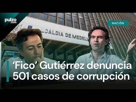 'Fico' Gutiérrez denuncia 501 casos de corrupción en alcaldía de Daniel Quintero | Pulzo