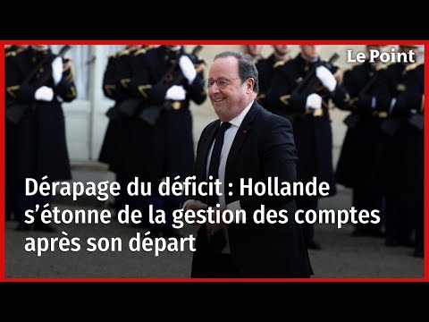 Dérapage du déficit : Hollande s’étonne de la gestion des comptes après son départ