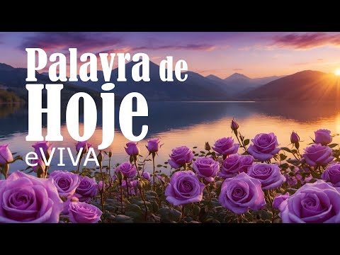 PALAVRA DO DIA 21 DE JULHO DE 2024 | DEVOCIONAL DIÁRIO | MOTIVACIONAL E REFLEXÃO DE VIDA eVIVA