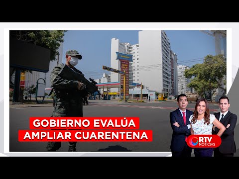 Covid-19: Gobierno evalúa ampliar la cuarentena - RTV Noticias