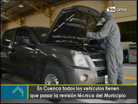 En Cuenca todos los vehículos tienen que pasar la revisión técnica del Municipio