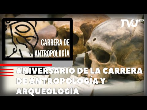 ANIVERSARIO DE LA CARRERA DE ANTROPOLOGÍA Y ARQUEOLOGÍA