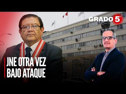 JNE otra vez bajo ataque | Grado 5 con David Gómez Fernandini