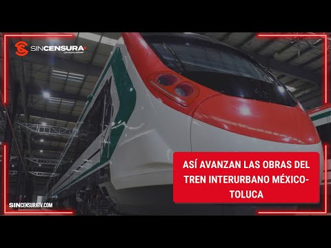 Así AVANZAN las #obras del TREN INTERURBANO #México - #Toluca