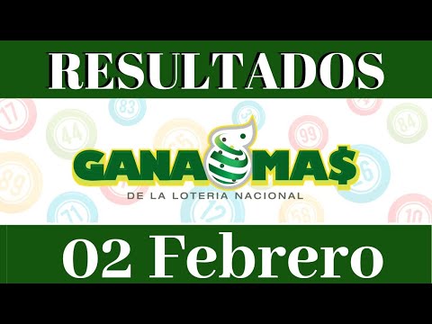 Loteria Gana Mas Resultado de hoy 02 de Febrero del 2020