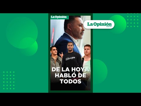 Primeras palabras de Óscar de la Hoya: Berlanga, Haney y Canelo salpicados | La Opinión