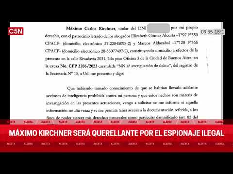 MÁXIMO KIRCHNER SERÁ QUERELLANTE por el ESPIONAJE ILEGAL