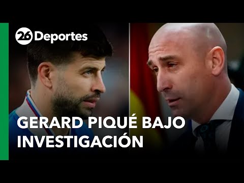ESPAÑA | Gerard Piqué bajo investigación por supuesto pago de coimas a Luis Rubiales