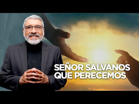 SEÑOR  SALVANOS QUE PERECEMOS - HNO. SALVADOR GOMEZ