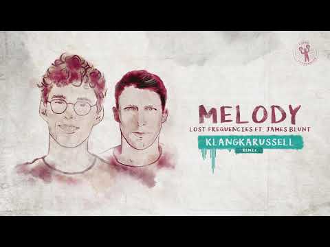 Lost Frequencies ft. James Blunt - Melody (Klangkarussell Remix)
