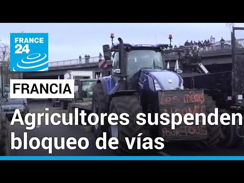 Agricultores franceses suspenden bloqueos de vías tras anuncios del Gobierno • FRANCE 24 Español
