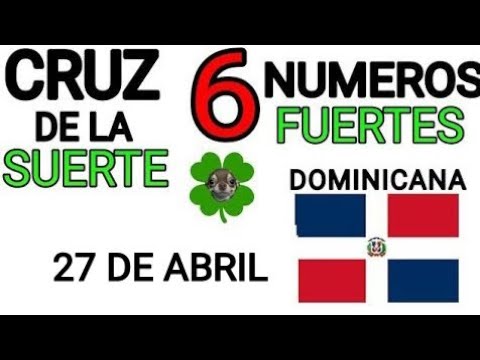 Cruz de la suerte y numeros ganadores para hoy 27 de Abril para República Dominicana