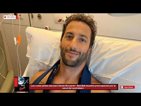 'Las cosas pintan mal para Daniel Ricciardo' Red Bull muestra preocupación por salud del australiano