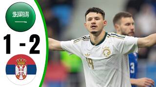 ملخص مباراة السعودية وصربيا 1-2 الودية
