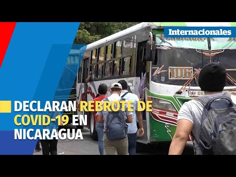 Declaran rebrote de Covid-19 en Nicaragua