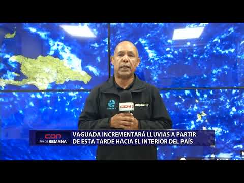 Vaguada incrementará lluvias a partir de esta tarde hacia el interior del país