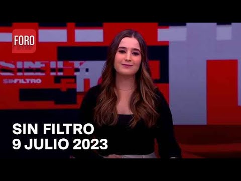 Sin Filtro, Programa Completo del 9 de Julio de 2023