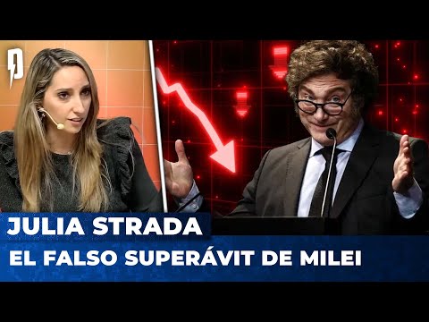 EL FALSO SUPERÁVIT DE MILEI | Julia Strada en Argentina Política