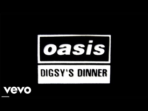 Oasis - Digsy's Dinner (Official Lyric Video)