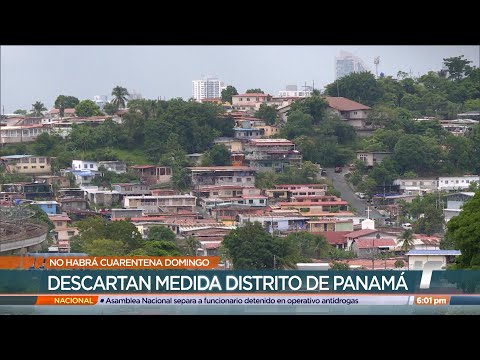 Sucre descarta cuarentena de domingo en ciudad de Panamá y San Miguelito