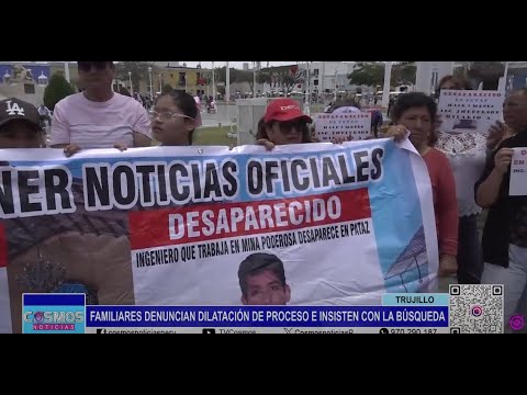 Trujillo: familiares denuncian dilatación de proceso e insisten con la búsqueda