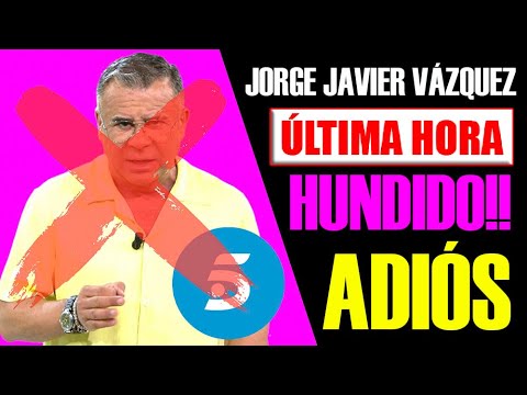 URGENTE!! JORGE JAVIER VÁZQUEZ ESTÁ HUNDIDO. ADIÓS  TELECINCO.