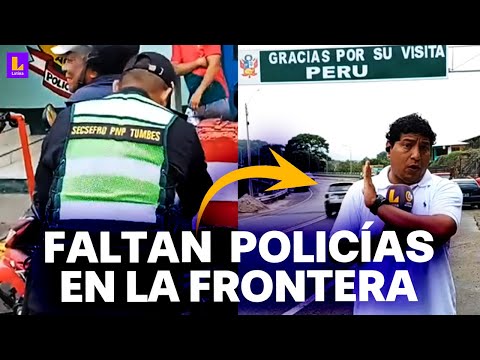 Frontera de Perú con Ecuador: Piura no registra presencia policial como en Tumbes