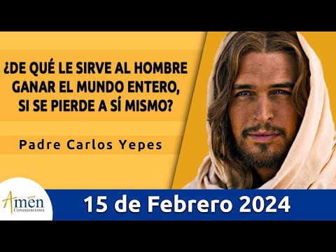 Evangelio De Hoy Jueves 15 Febrero 2024 l Padre Carlos Yepes l Biblia l Lucas 9, 22-25 l Católica