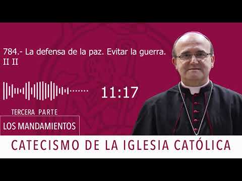 Catecismo 2310-2311. La defensa de la paz. Evitar la guerra II