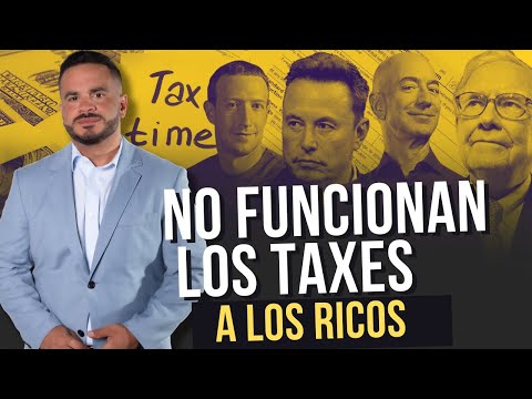 NO FUNCIONAN LOS TAXES A LOS RICOS - CPA Profesor de derecho de taxes explica los trucos