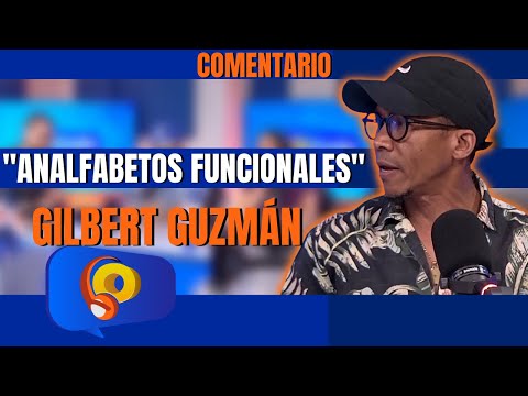 Analfabetos funcionales y el sistema educativo Comentario de Gilbert Guzmán | La Opción Radio
