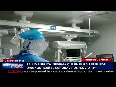 Salud Pública informa en RD se puede diagnosticar el coronavirus “Covid-19”