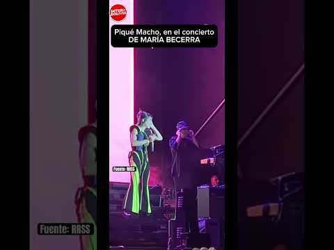 Gritaron PIQUÉ MACJO en el concierto de MARÍA BECERRA , en alusión a GERARD PIQUÉ