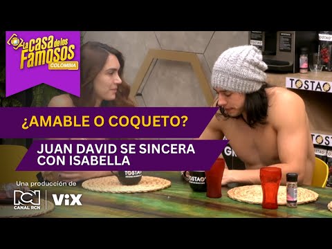 Juan David le aclara a Isabella que es un hombre coqueto | La casa de los famosos Colombia