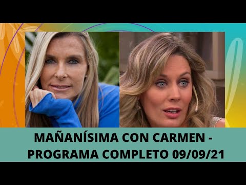 Mañanísima con Carmen - Programa 09/09/21- Hablamos con Virginia Elizalde y Rocío Marengo