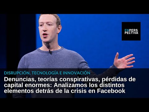 Denuncias, teorías conspirativas, pérdidas de capital: Los elementos detrás de la crisis en Facebook