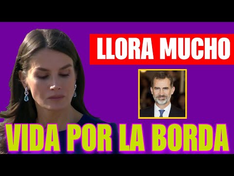 LETIZIA SE PONE A LLORAR TRAS DESCUBRIR QUE SU VIDA LA HA TIRADO POR LA BORDA POR FELIPE VI