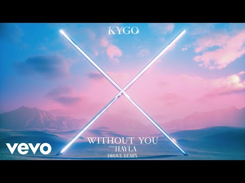 Kygo, HAYLA - Without You (Drove Remix)